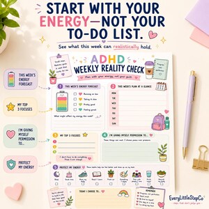 May include: A white ADHD weekly reality check planner sheet featuring sections for energy forecasting, weekly planning, top three focuses, self-permission, and energy protection habits, decorated with colorful icons, hearts, and text.