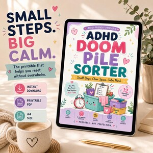 May include: A digital tablet displaying an ADHD-friendly printable titled ADHD DOOM PILE SORTER. The screen features colorful text, a cartoon basket, a clock, and a to-do list. The text reads Small Steps. Big Calm. Instant Download, PDF, and A4 size.