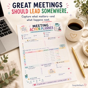 May include: A Meeting Action Planner paper sheet with colorful headers and sections for meeting details, key takeaways, action items, and follow-up tasks. The text reads Great Meetings Should Lead Somewhere, Capture what matters&mdash;and what happens next, and Meeting Action Planner.