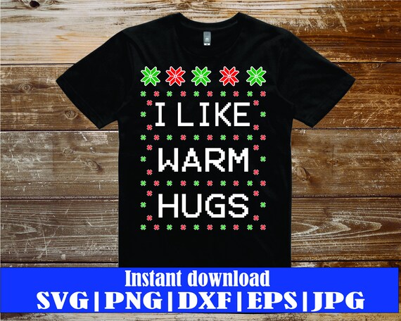 Download Free I Like Warm Hugs Ugly Christmas Sweater Christmas Svg Cut Etsy SVG DXF Cut File