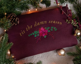 Tis the Damn Season | Embroidered Sweatshirt | Merch, Lyrics, Christmas, Holiday, Evermore, Holly, Poinsettia