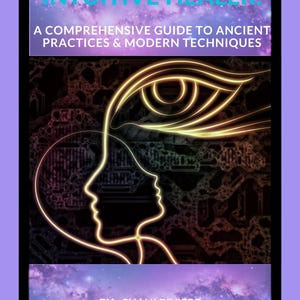 Becoming An Intuitive Healer: Energy Healing Guide, Chakras & Ancient Wisdom