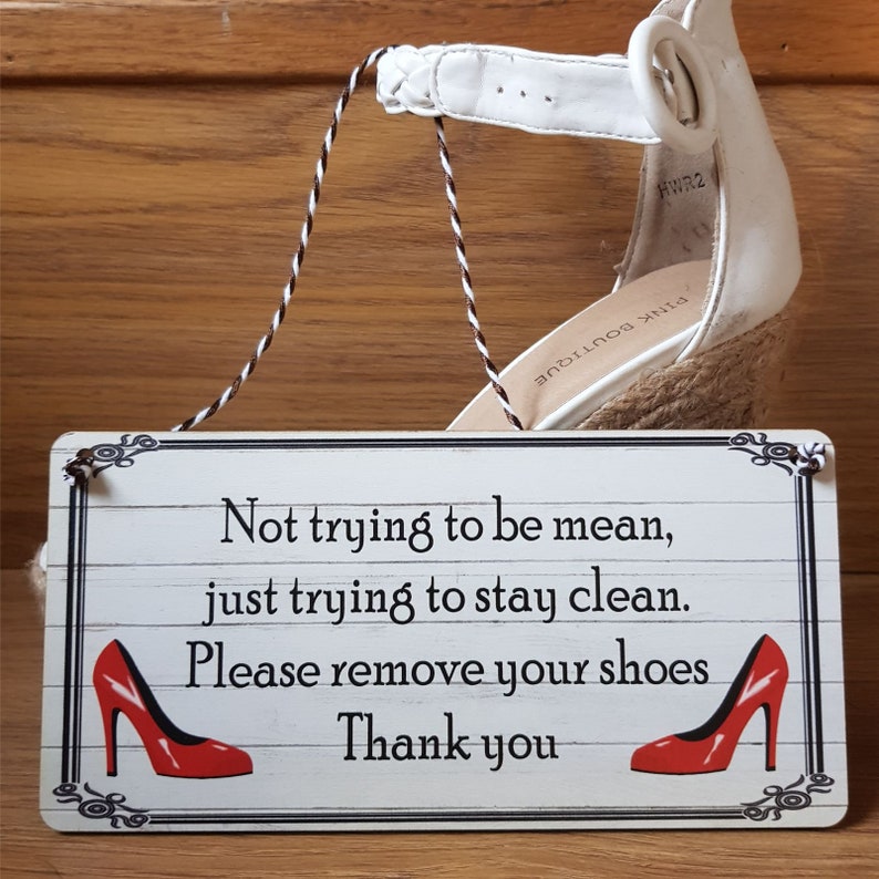 Remove your Shoes wooden Sign Not Trying to be Mean Just Etsy