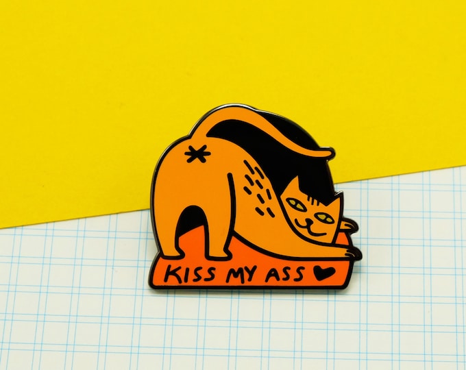 Kiss My Ass Pin by Sarah Robbins