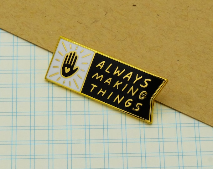 Always Making Things Pin