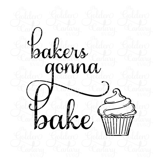 Bakers Gonna Bake / Baker Gift /gift for Friend / Cupcake / Etsy