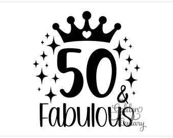 50 and Fabulous SVG | 50th Birthday Cut File – PNG, DXF, eps, Instant Download | Cricut Silhouette Tumbler Shirt Design