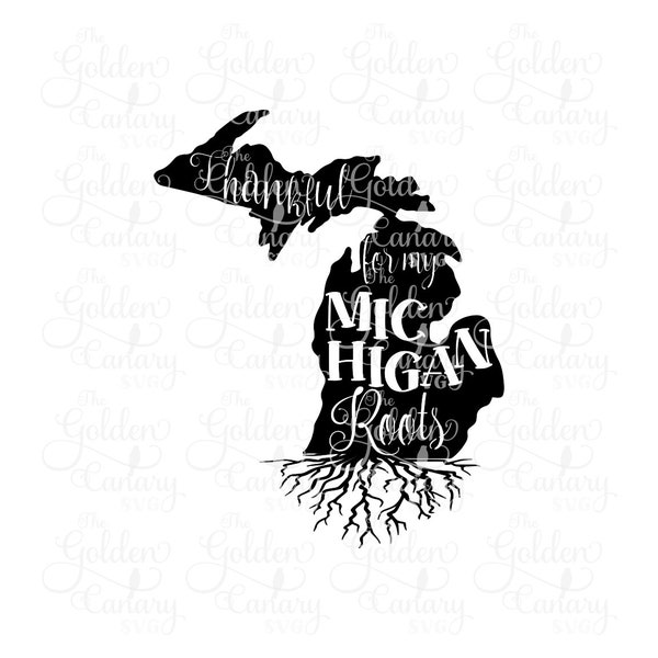 Thankful Michigan roots / house warming gift / kitchen sign / michigan decal / gift for friend / guest bedroom sign / svg dfx png pdf jpeg
