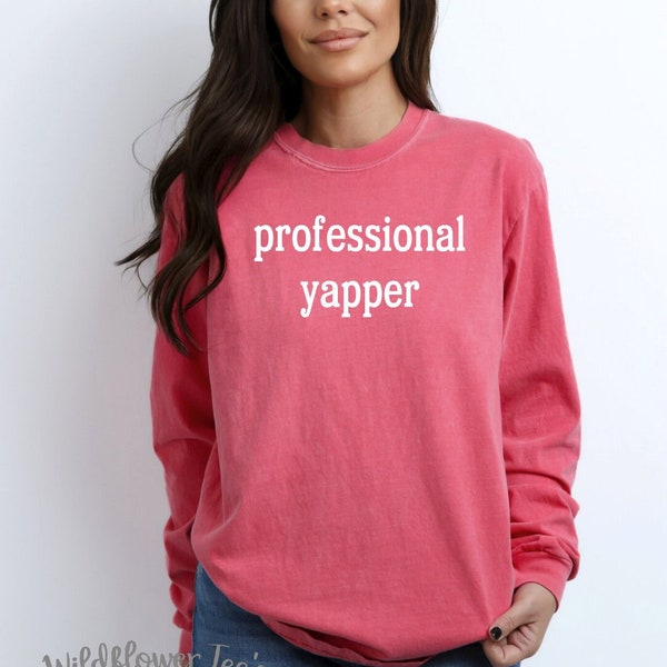 Women's PROFESSIONAL YAPPER Comfort Colors Sweatshirt Fleece Funny Trendy Boho Chic plus sizes avail up to 3XL