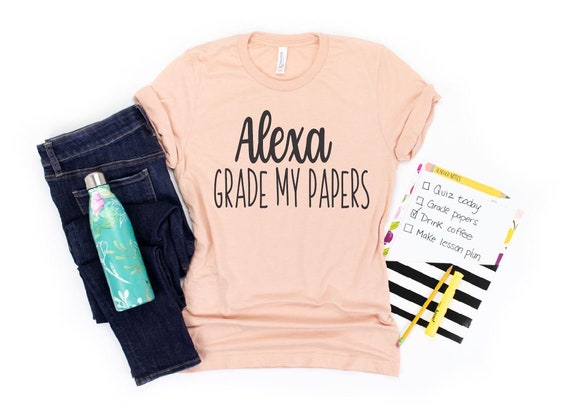 Women's ALEXA Grade My Papers Teacher Gift Tee T-Shirt Graphic Tee Plus Size