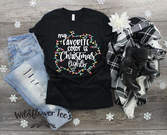 Women's My Favorite Color is CHRISTMAS LIGHTS Limited Cute Holiday Christmas Tee T-Shirt Graphic Tee Plus Size Avail in 3X 3XL 4X 4XL 5X 5XL