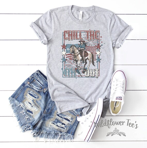 Women's CHILL THE 4th OUT Fourth of July 4TH Of July Western Rodeo Country Graphic Tee t-shirts Plus Sizes avail up to 4X 4XL 5X 5XL