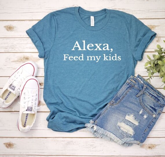 Women's ALEXA FEED My KIDS Tee T-Shirt Funny Humor Graphic Tee Plus Size
