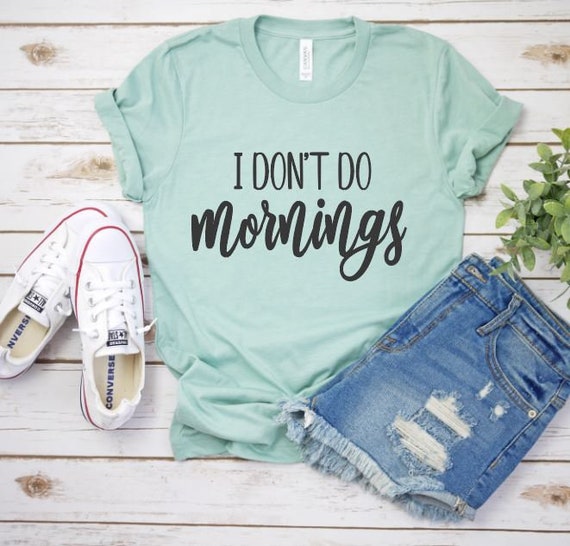 Women's I DON'T DO MORNINGS Tee T-Shirt Funny Humor Graphic Tee Plus Size