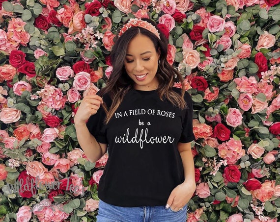Women's In A Field Of Roses BE A WILDFLOWER Inspirational Tee T-Shirt Graphic Tee Plus Size AVAIL 3X 3XL 4X 4XL 5XL