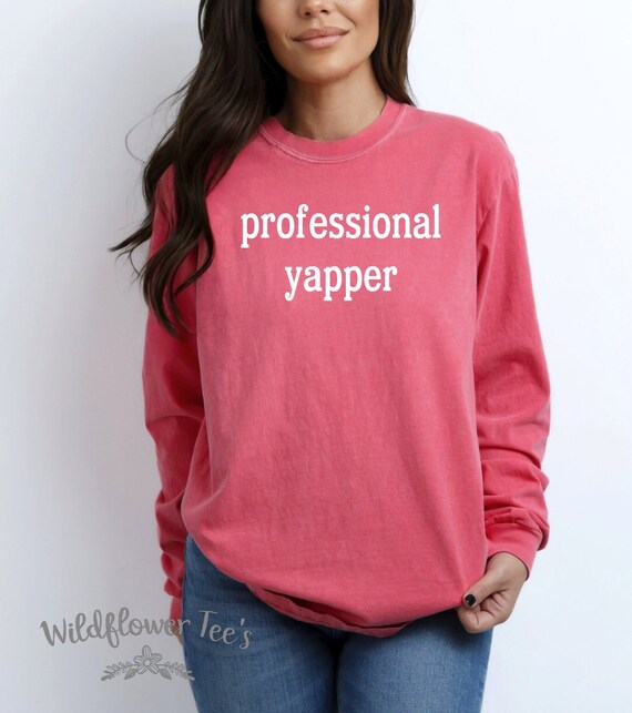Women's PROFESSIONAL YAPPER Comfort Colors Sweatshirt Fleece Funny Trendy Boho Chic plus sizes avail up to 3XL