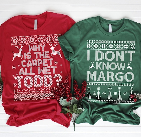 Unisex Why Is The Carpet Wet TODD MARGO His OR Hers Couple Ugly Sweater Griswold Christmas Vacation Funny Humor Graphic Tee S-5XL