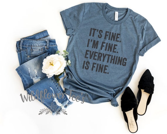 Women's IT'S FINE I'm Fine EVERYTHING Is Fine Tee T-Shirt Funny Humor Anxiety Stress Graphic Tee Plus Size 3X 4X 3XL 4XL Available