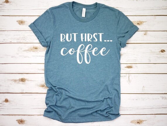 Women's BUT FIRST COFFEE Tee T-Shirt Graphic Tee Plus Size Tee t-shirts avail S-4XL 3X 3XL 4X 4XL
