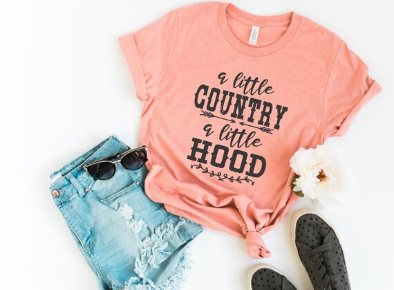 Women's A Little COUNTRY A Little HOOD Tee T-Shirt Funny Humor Country Festival Rodeo Farm Graphic Tee Plus Size Avail 3X 3XL 4X 4XL