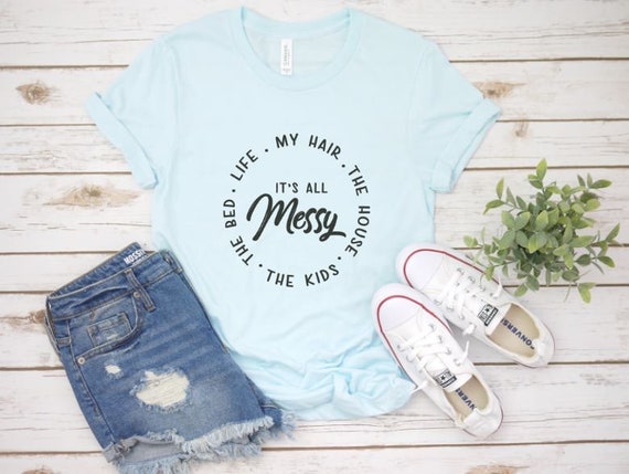 Women's IT'S ALL MESSY Mom Wife Tee T-Shirt Funny Humor Graphic Tee Plus Size
