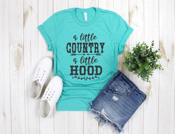 Women's A Little COUNTRY A Little HOOD Tee T-Shirt Funny Humor Country Festival Rodeo Farm Graphic Tee Plus Size Avail 3X 3XL 4X 4XL