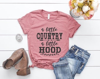 Women's A Little COUNTRY A Little HOOD Tee T-Shirt Funny Humor Country Festival Rodeo Farm Graphic Tee Plus Size Avail 3X 3XL 4X 4XL