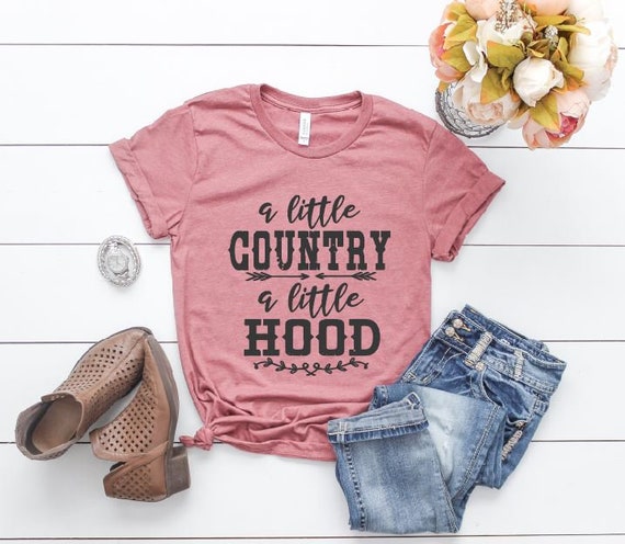 Women's A Little COUNTRY A Little HOOD Tee T-Shirt Funny Humor Country Festival Rodeo Farm Graphic Tee Plus Size Avail 3X 3XL 4X 4XL