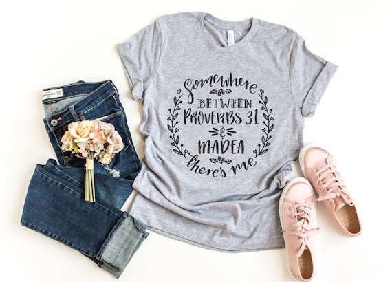 Women's Somewhere Between Proverbs 31 and MADEA There's Me Funny Inspirational Tee T-Shirt Graphic Tee Plus Size 3XL 4XL 5XL available