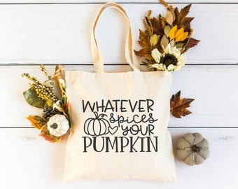 Tote Bag WHATEVER SPICES Your PUMPKIN Pumpkin Spice Fall Latte Autumn Coffee Tote Bag, Gift Bag