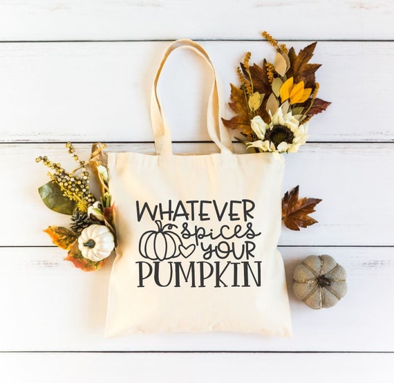 Tote Bag WHATEVER SPICES Your PUMPKIN Pumpkin Spice Fall Latte Autumn Coffee Tote Bag, Gift Bag