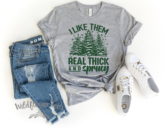 Women's Funny I Like Them THICK AND SPRUCEY Limited Time Cute Funny Winter Holiday Christmas Graphic Tee T-Shirt Plus Size to 4X 4XL 5X 5XL