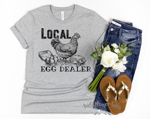 Women's Funny Chicken Shirt LOCAL EGG DEALER Farm Country Easter Graphic Tee Plus Size Tee t-shirts avail S-4XL 3X 3XL 4X 4XL 5X 5XL