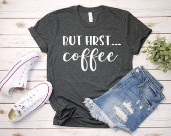 Women's BUT FIRST COFFEE Tee T-Shirt Graphic Tee Plus Size Tee t-shirts avail S-4XL 3X 3XL 4X 4XL 5X 5XL