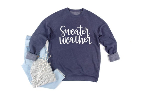 Women's SWEATER WEATHER Sweatshirt Cozy Comfy Sweatshirt Fall Winter Plus Sizes Avail up to 3XL