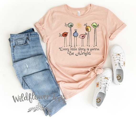 Women's EVERY LITTLE THING Is Gonna Be Alright Hippie Old School 70's Music Inspirational Graphic t-shirt Tee Plus Size Avail up to 4XL