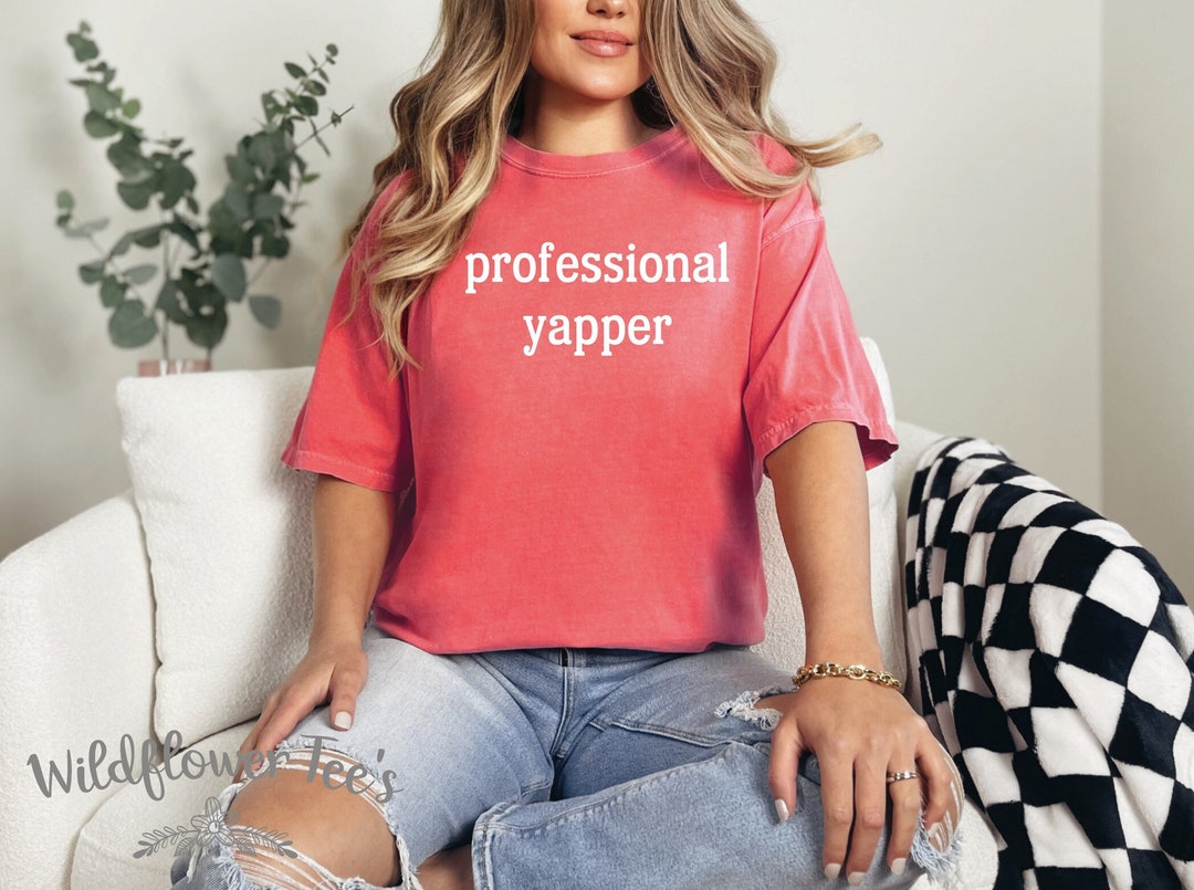 Women's Funny PROFESSIONAL YAPPER Cute Comfort Colors Graphic Tee Plus ...