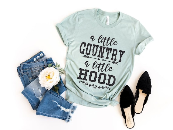Women's A Little COUNTRY A Little HOOD Tee T-Shirt Funny Humor Country Festival Rodeo Farm Graphic Tee Plus Size Avail 3X 3XL 4X 4XL
