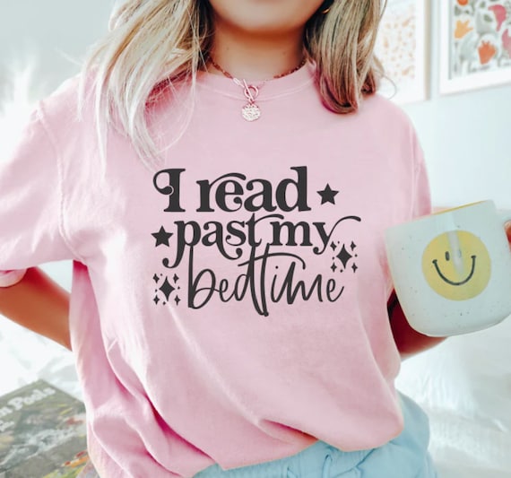 Women's Book Lover I READ PAST My BEDTIME Boho Trendy Chic Nerd Inspirational Cute Comfort Colors Graphic Tee Plus Sizes avail to 4XL