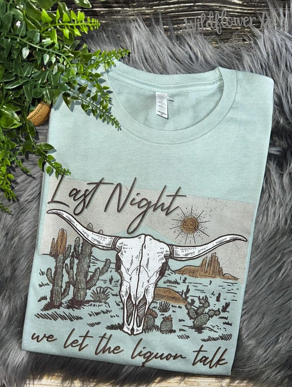 Women's LAST NIGHT Country music Tee T-Shirt Graphic Tee Plus Size Tee t-shirts up to 3X 3XL 4X 4XL AVAIL