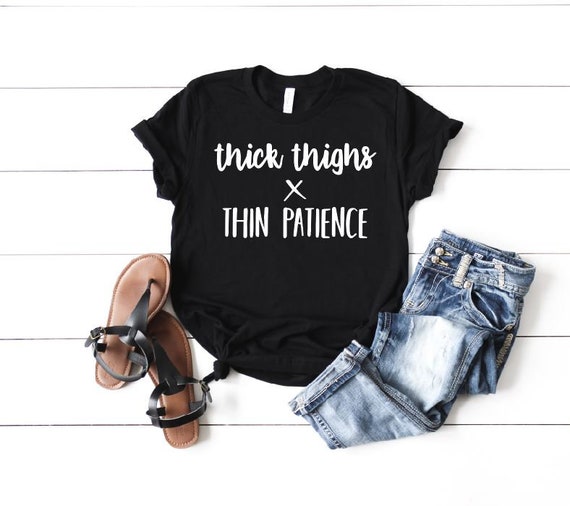 Women's THICK THIGHS x Thin Patience Tee T-Shirt Funny Humor Graphic Tee Plus Size 3X 4X 3XL 4XL 5X 5XL Available