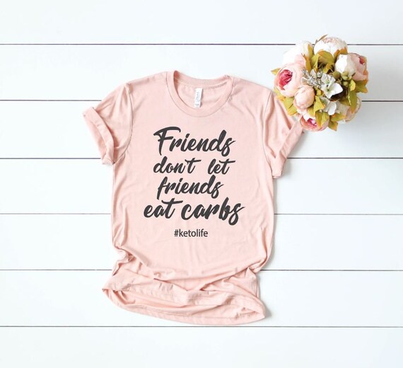 Women's FRIENDS DON'T Let FRIENDS Eat Carbs Tee Inspirational Diet Support Keto T-Shirt Graphic Tee Plus Size