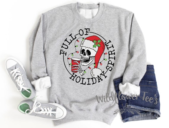 Women's FULL Of HOLIDAY SPIRIT Christmas Sweatshirt Cozy Comfy Skeletons Fleece Trendy Boho Chic Winter plus sizes avail up to 5XL