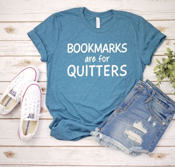 Women's BOOKMARKS Are For QUITTERS Read Book Lover Teacher Student Tee T-Shirt Graphic Tee Plus Size 3X 3XL 4X 4XL Avail