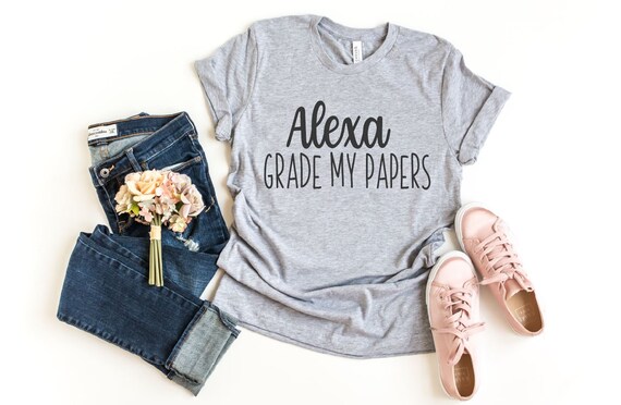 Women's ALEXA Grade My Papers Teacher Gift Tee T-Shirt Graphic Tee Plus Size