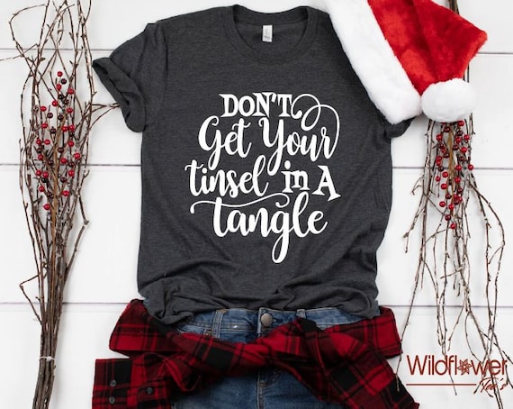 Women's Don't Get Your TINSEL IN A TANGLE Limited Time Cute Funny Winter Holiday Christmas Tee T-Shirt Graphic Tee Plus Size 3X 3XL 4X 4XL