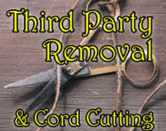 Third party removal and cord cutting