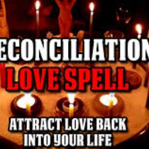 May include: A red and white banner with the text "Reconciliation Love Spell" and "Attract Love Back Into Your Life". The banner is surrounded by lit candles and other objects.