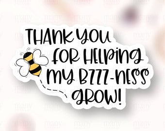 Thank You for Helping My Business Grow Sticker PNG, Bee Pun for DIY Small Business Package Labels, Cute Shop Supplies, Download Cricut