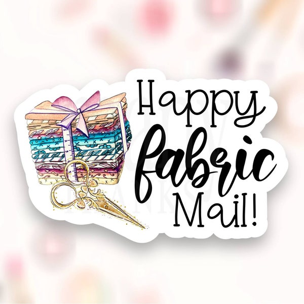 Happy Fabric Mail Sticker PNG, Cute Small Business Package Labels, Sewing Fabric Shop Envelope Seals, Cricut Silhouette Avery Download SVG